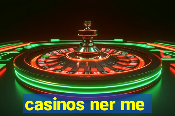 casinos ner me