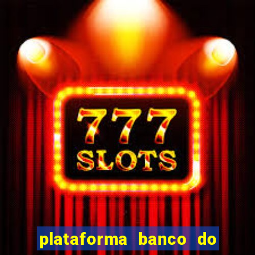 plataforma banco do brasil 777 bet