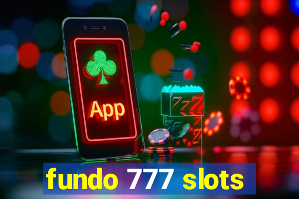 fundo 777 slots