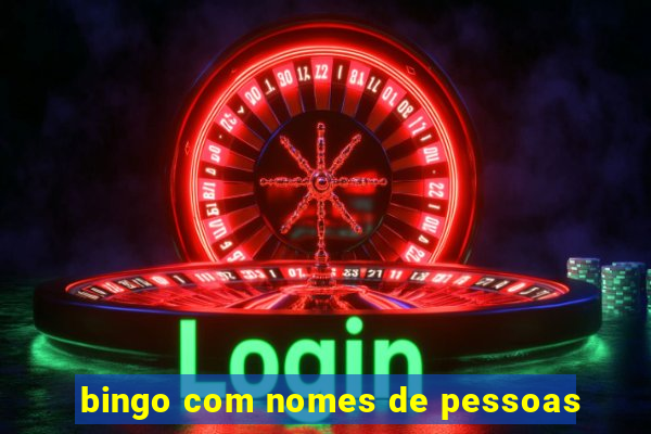 bingo com nomes de pessoas