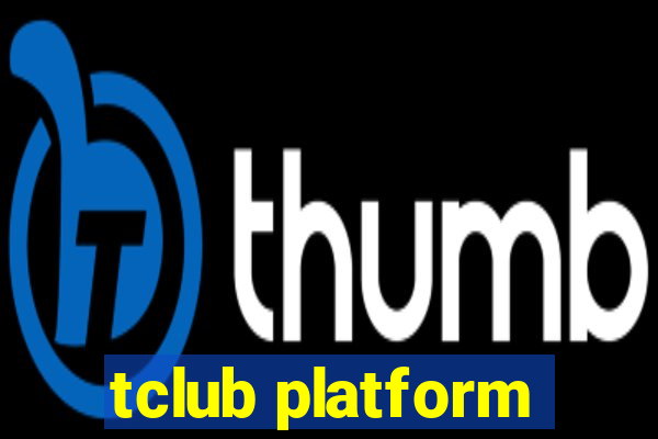 tclub platform