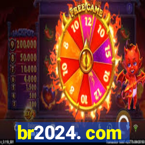 br2024. com