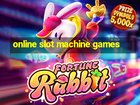 online slot machine games