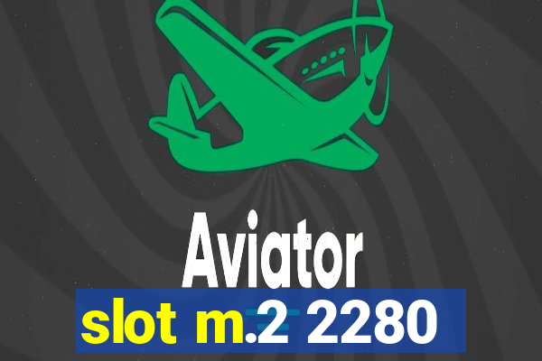 slot m.2 2280