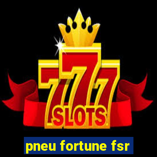 pneu fortune fsr