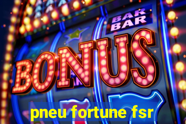 pneu fortune fsr