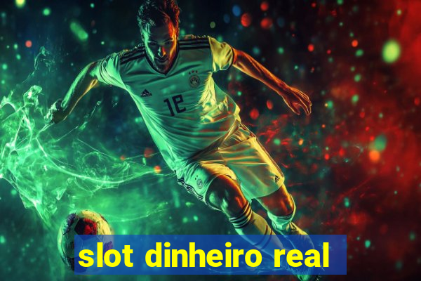 slot dinheiro real