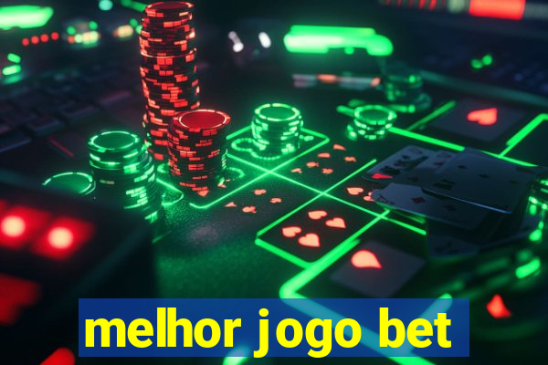 melhor jogo bet