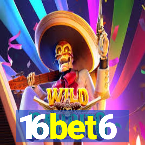 16bet6