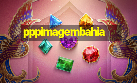 pppimagembahia