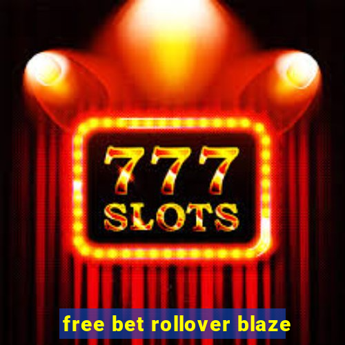 free bet rollover blaze