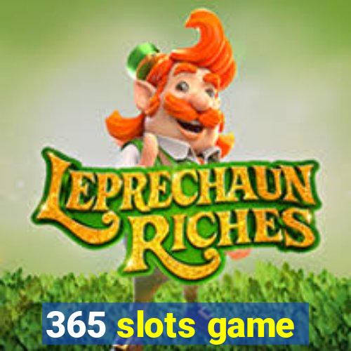 365 slots game