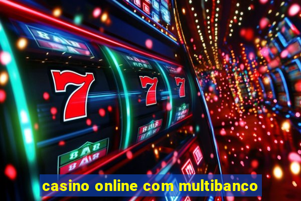 casino online com multibanco