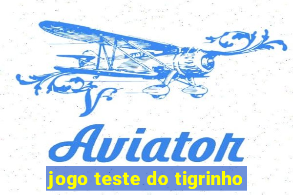 jogo teste do tigrinho