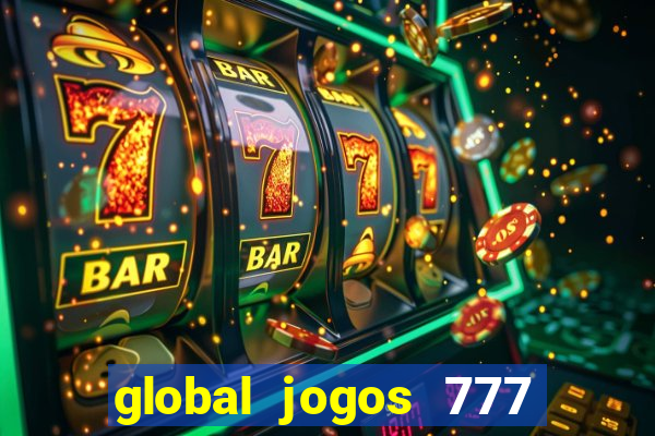 global jogos 777 paga mesmo