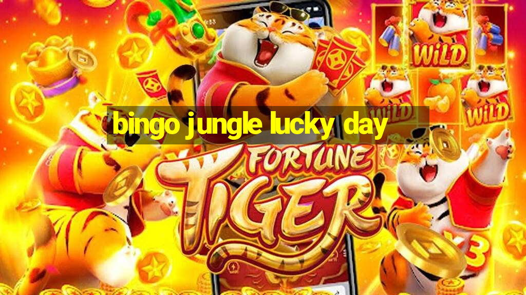 bingo jungle lucky day