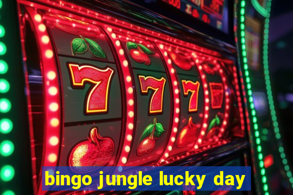 bingo jungle lucky day