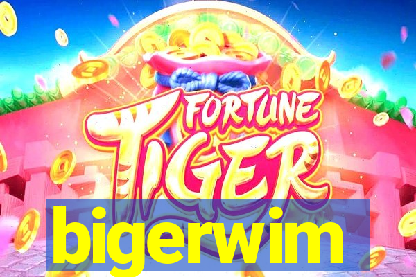 bigerwim