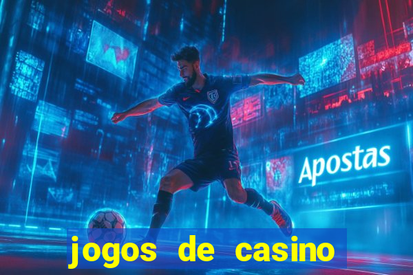 jogos de casino caca niqueis