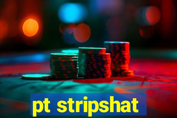 pt stripshat