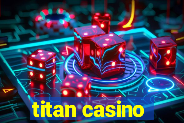 titan casino