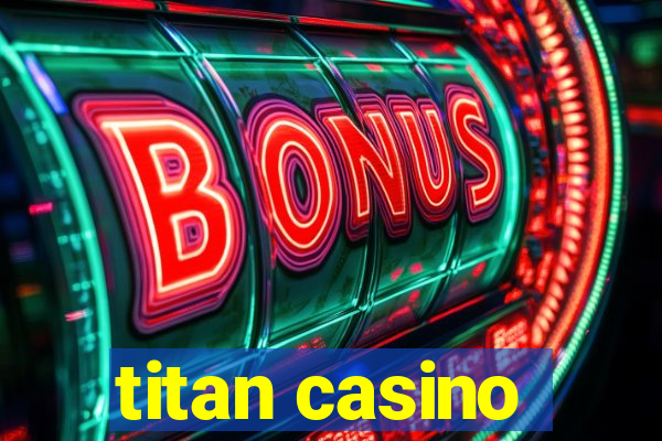 titan casino