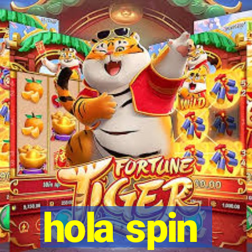 hola spin