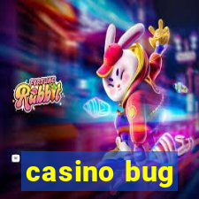 casino bug