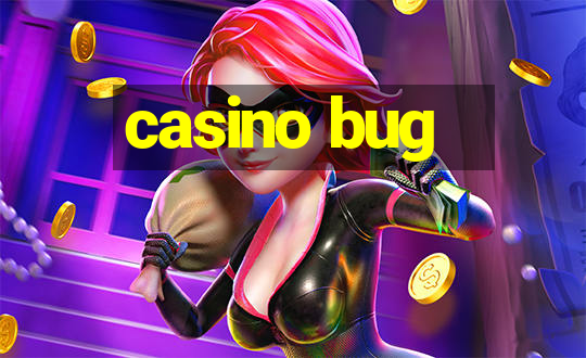 casino bug