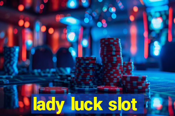 lady luck slot