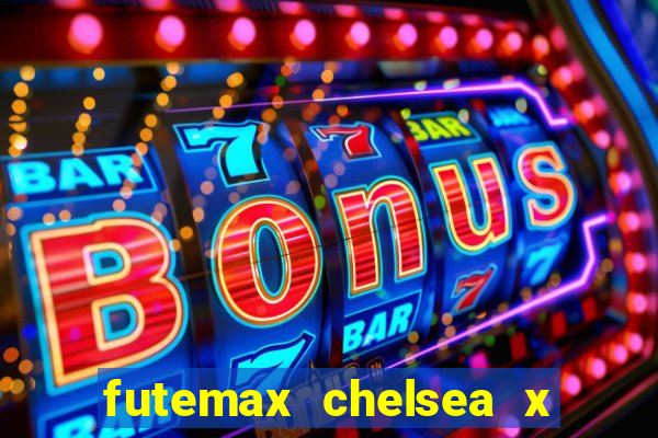 futemax chelsea x manchester city