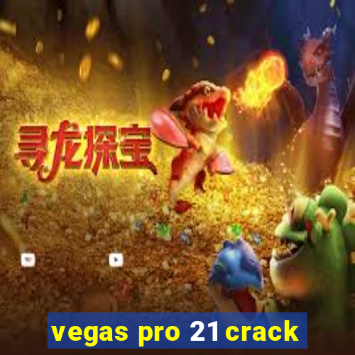 vegas pro 21 crack