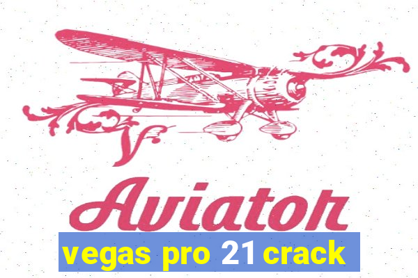 vegas pro 21 crack