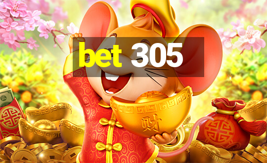 bet 305