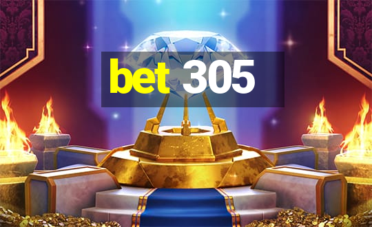 bet 305