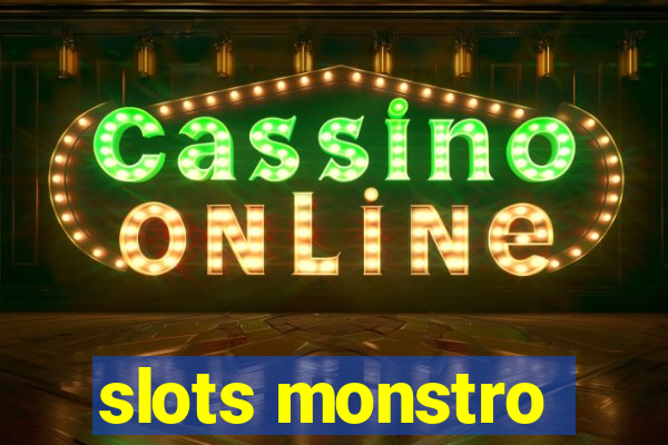 slots monstro