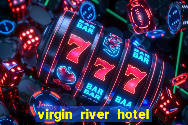 virgin river hotel & casino