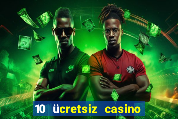 10 ücretsiz casino bonusu depozito yok