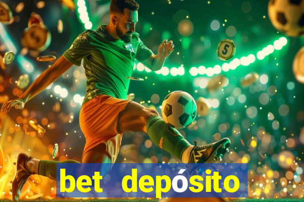 bet depósito mínimo 1 real