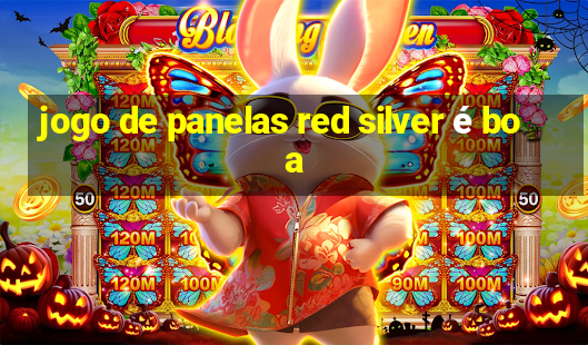 jogo de panelas red silver é boa