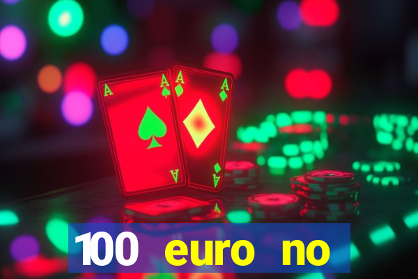 100 euro no deposit bonus casino