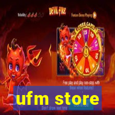 ufm store