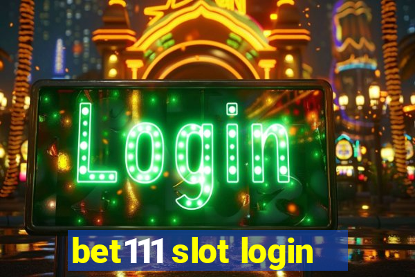 bet111 slot login