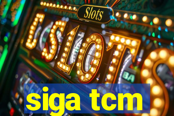 siga tcm