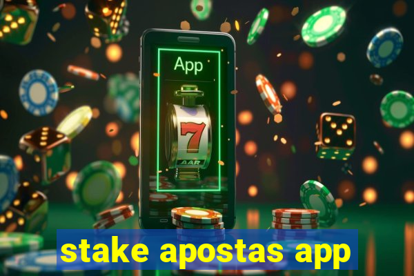 stake apostas app