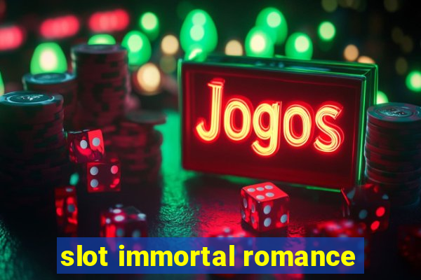 slot immortal romance