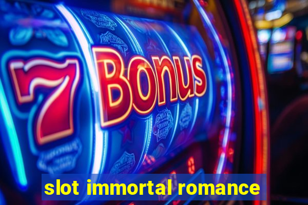 slot immortal romance