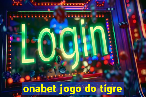 onabet jogo do tigre