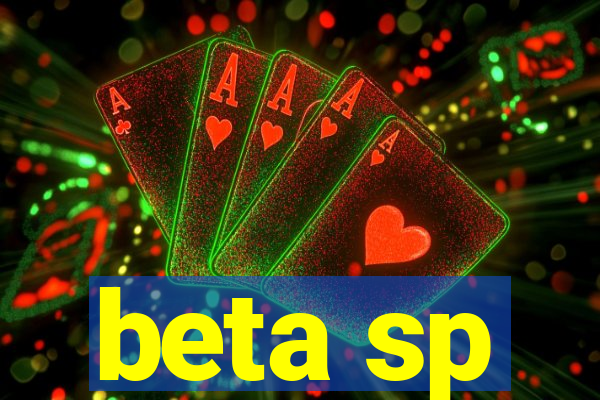 beta sp