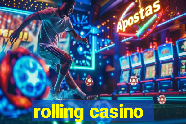 rolling casino